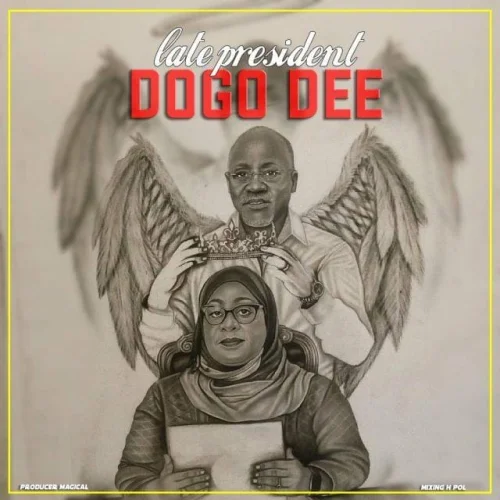 Dogo Dee - Late President