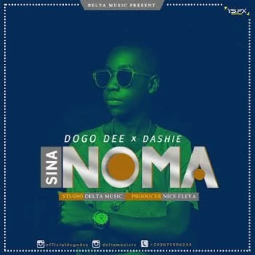 Dogo Dee - Sina Noma (feat. Dashie)