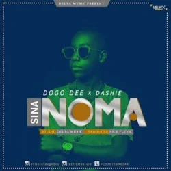 Dogo Dee - Sina Noma (feat. Dashie)