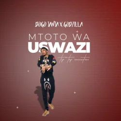 Dogo Janja - Mtoto Wa Uswazi (feat. GodZilla)
