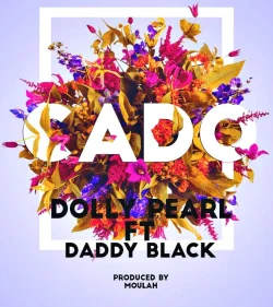 Dolly Pearl - CADO (feat. Daddy Black)