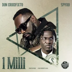Don Crucifixto - 1 Milli (feat. Spyro)