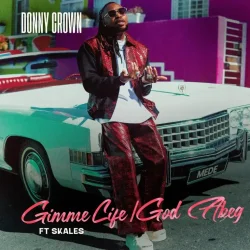 Donny Crown - Gimme Life (feat. Skales)