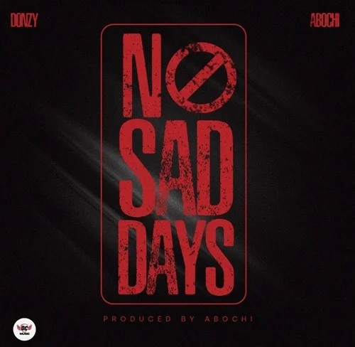 Donzy - No Sad Days (feat. Abochi)
