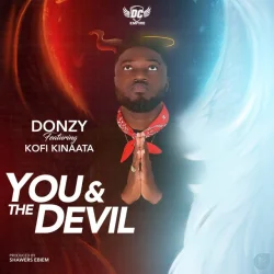 Donzy - You & The Devil (feat. Kofi Kinaata)