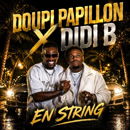Doupi Papillon - EN STRING (feat. Didi B)