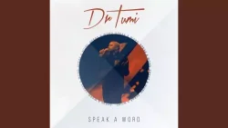 Dr. Tumi - Speak A Word