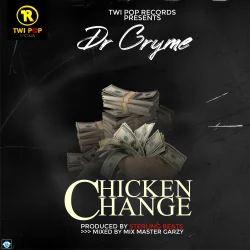 Dr Cryme - Chicken Change