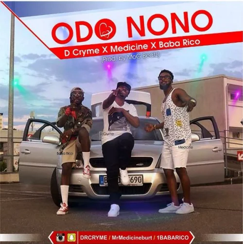 Dr Cryme - Odo Nono (feat. Medicine & Baba Rico) (Prod. M.O.G))