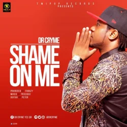 Dr Cryme - Shame On Me