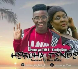 Drama Wa Tmk - Herua Tende (feat. Khadija Kopa)