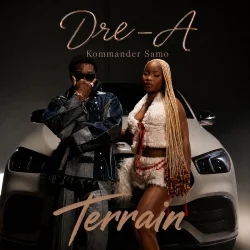 Dre-A - Terrain (feat. KOMMANDER SAMO)