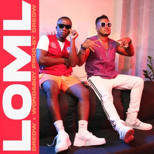 DredW - LOML (Love Of My Life) (feat. WondaBoy)