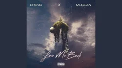 Dremo - Love Me Back (feat. Musgan)