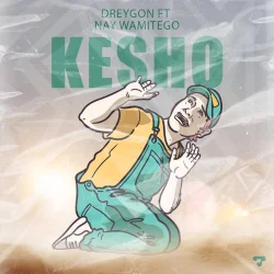DreyGon - Kesho (feat. Nay Wa Mitego)
