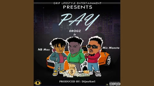 Drogz - PAY (feat. Mic Monsta & NB Max)