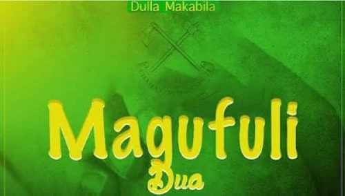 Dulla Makabila - Magufuli Dua