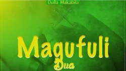 Dulla Makabila - Magufuli Dua
