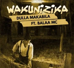Dulla Makabila - Wakunizika (feat. Balaa MC)