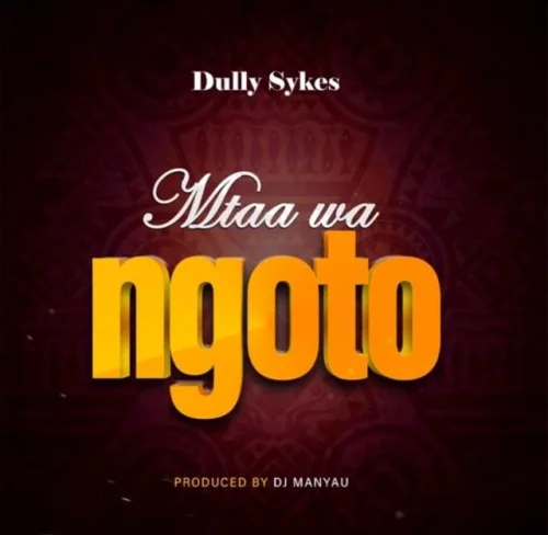 Dully Sykes - Mtaa Wa Ngoto