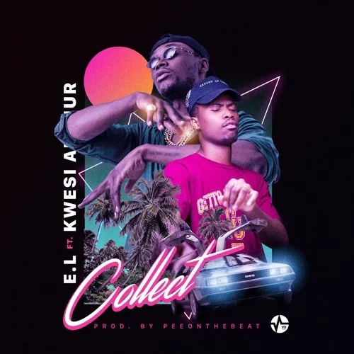 E.L. - Collect (feat. Kwesi Arthur)