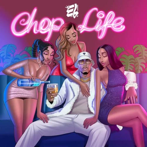 E.L - Chop Life