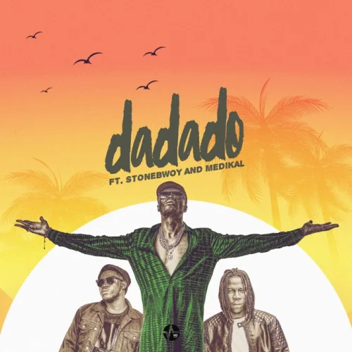 E.L - Dadado (feat. StoneBwoy & Medikal)
