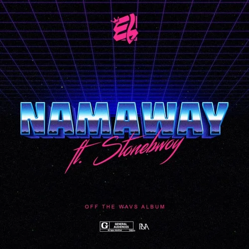 E.L - Namaway (feat. Stonebwoy)