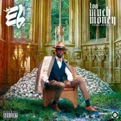 E.L - Too Much Money