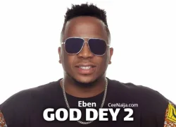 EBEN - God Dey 2