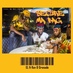 EL - Secure Ma Bag (feat. Kev & Grenade)