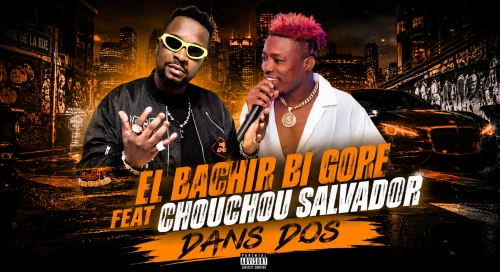 EL BACHIR BI GORE - DANS DOS (feat. CHOUCHOU SALVADOR)