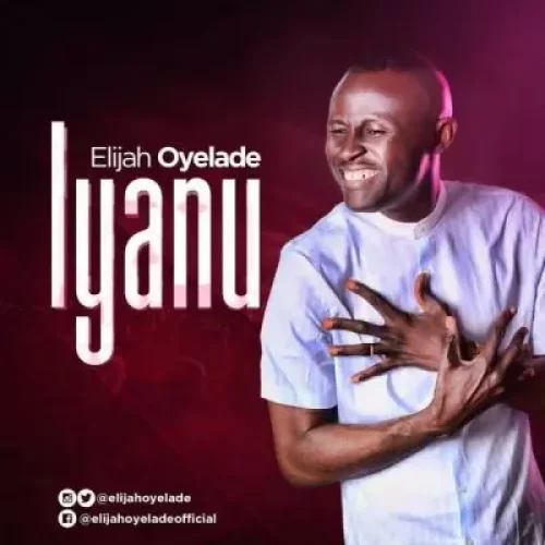 ELijah Oyelade - Iyanu N