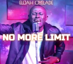 ELijah Oyelade - No More Limits