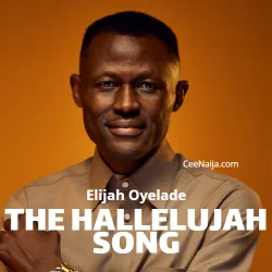 ELijah Oyelade - The Hallelujah Song