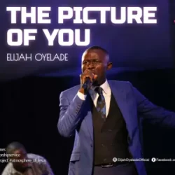 ELijah Oyelade - The Picture Of You
