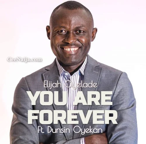 ELijah Oyelade - You Are Forever (feat. Lyrics])
