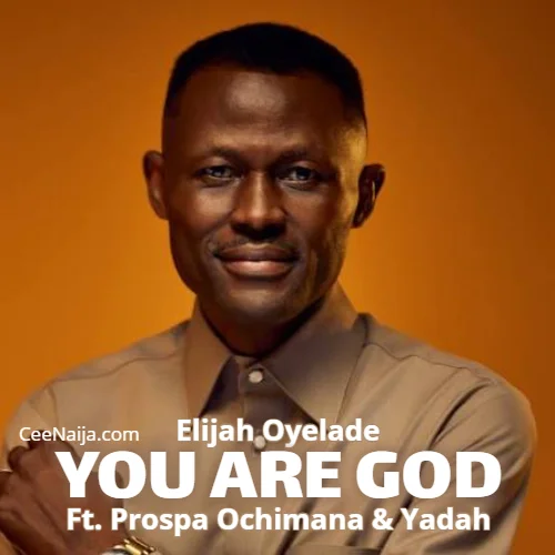 ELijah Oyelade - You Are God (Live) (feat. Prospa Ochimana & Yadah)