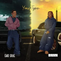 EMO Grae - Your Type (feat. BNXN (Buju))