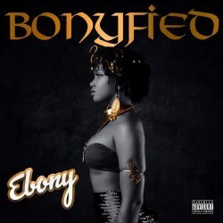 Ebony - Bonyfied (2017)