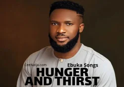 Ebuka Songs - Hunger And Thirst