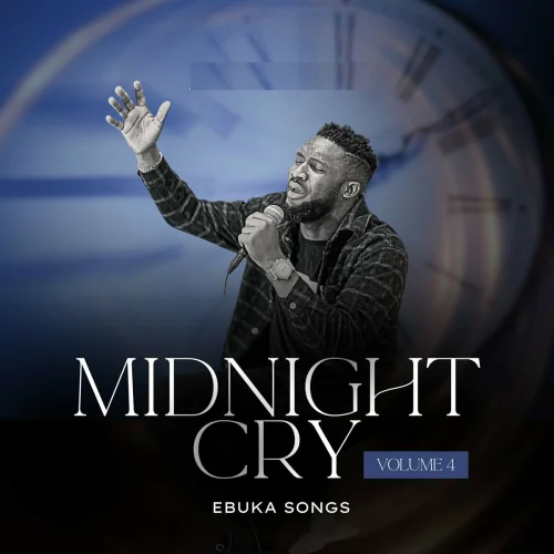 Ebuka Songs - Midnight Cry, Vol. 4