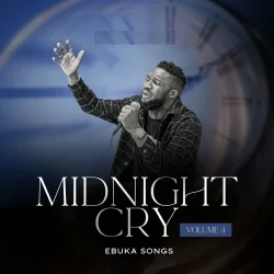 Ebuka Songs - Midnight Cry, Vol. 4