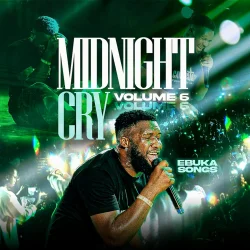Ebuka Songs - Midnight Cry, Vol. 6