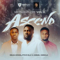 Ebuka Songs - Midnight Cry, Vol. 8 (Ascend) (feat. Stevehills & Ezekiel Okesola)