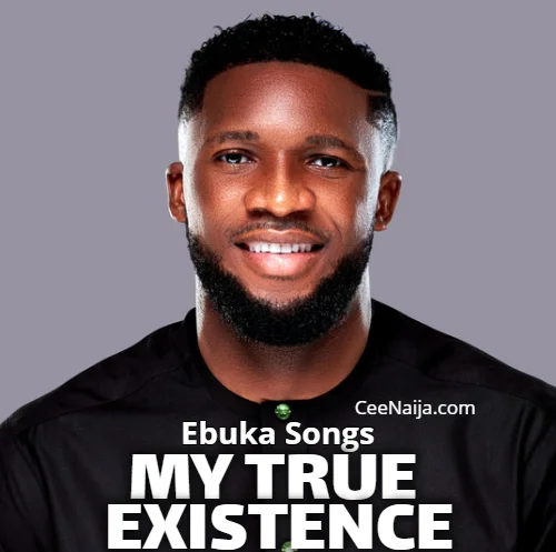 Ebuka Songs - My True Existence [Official Video]
