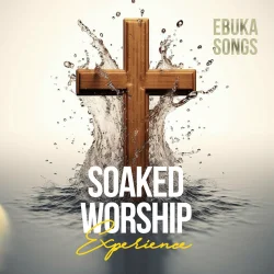 Ebuka Songs - Soaked Worship Experience (2023)