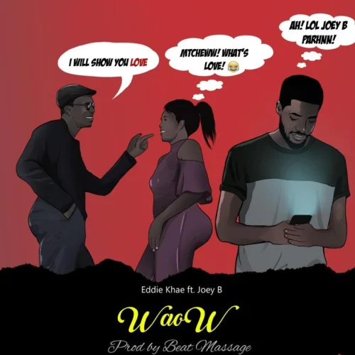 Eddie Khae - Waow (feat. Joey B)