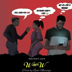 Eddie Khae - Waow (feat. Joey B)