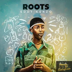 Eddy Kenzo - Roots (2018)